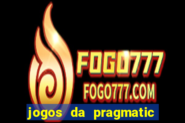 jogos da pragmatic que mais pagam